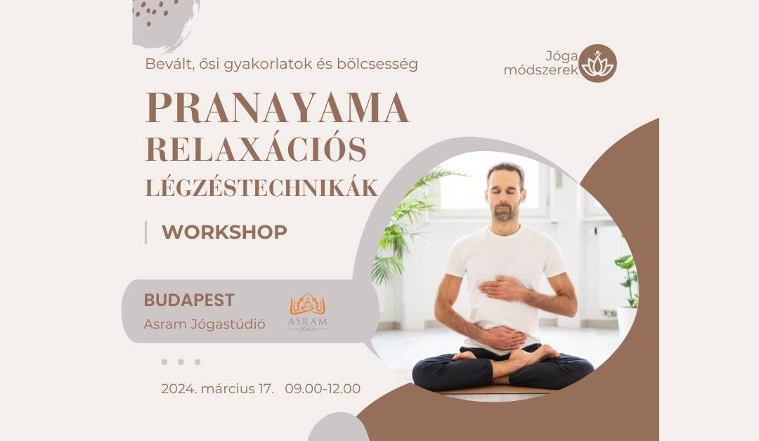 Pranayama relaxációs légzéstechnikák workshop Szegeden – 2024 március 17.