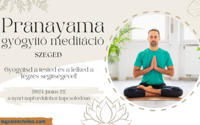 Pranayama Gyógyító Meditáció Szeged – 2024.06.22.