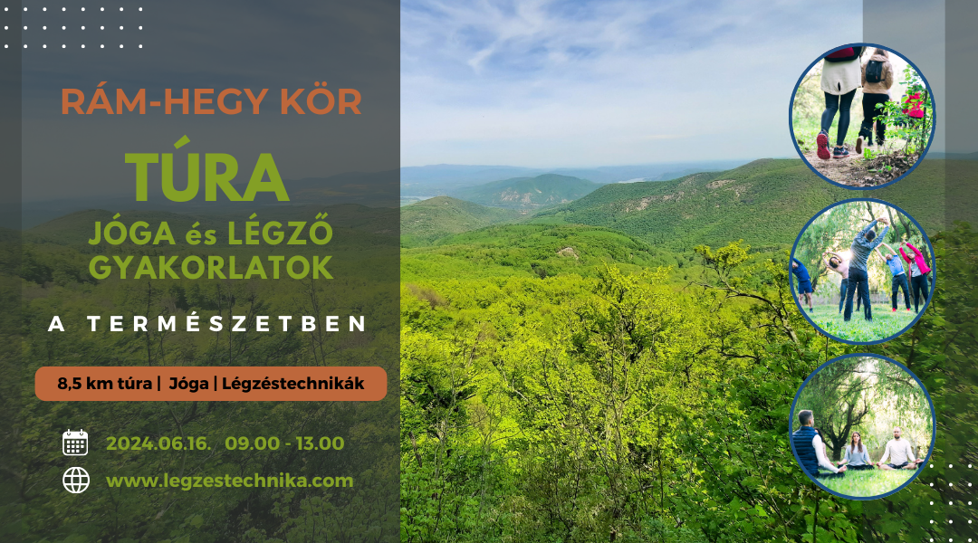 TÚRA ÉS LÉGZÉSTECHNIKA: Rám-hegy körtúra – 2024.06.16.