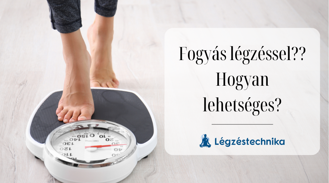 Fogyás légzésterápiával – mítosz vagy valóság?