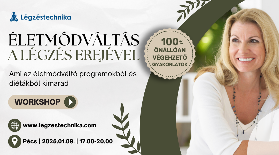 Életmódváltás a légzés erejével workshop Pécs – 2025.01.09.