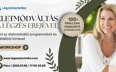 Életmódváltás a légzés erejével workshop Pécs – 2025.01.09.