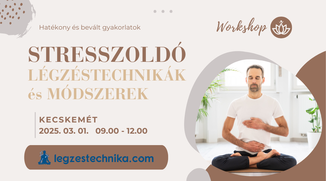 Stresszoldó légzéstechnikák Kecskemét – 2025.03.01.