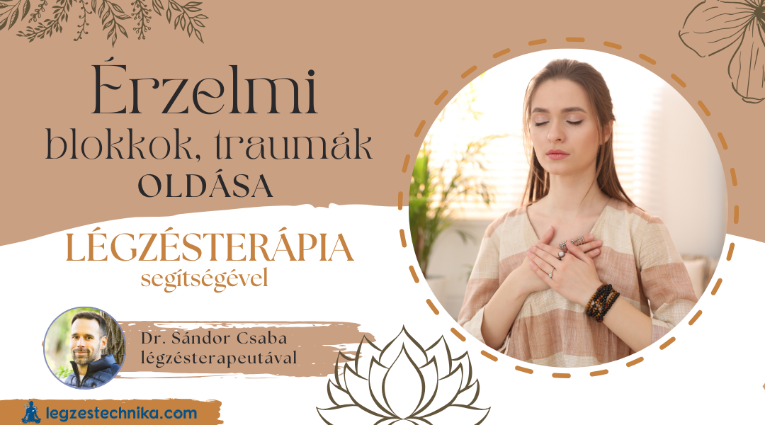 Érzelmi blokkok oldása légzésterápiával Debrecen – 2025.04.11.