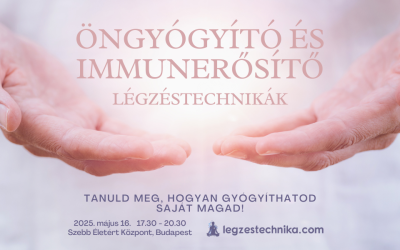 Öngyógyító és immunerősítő légzéstechnikák – 2025.05.16.