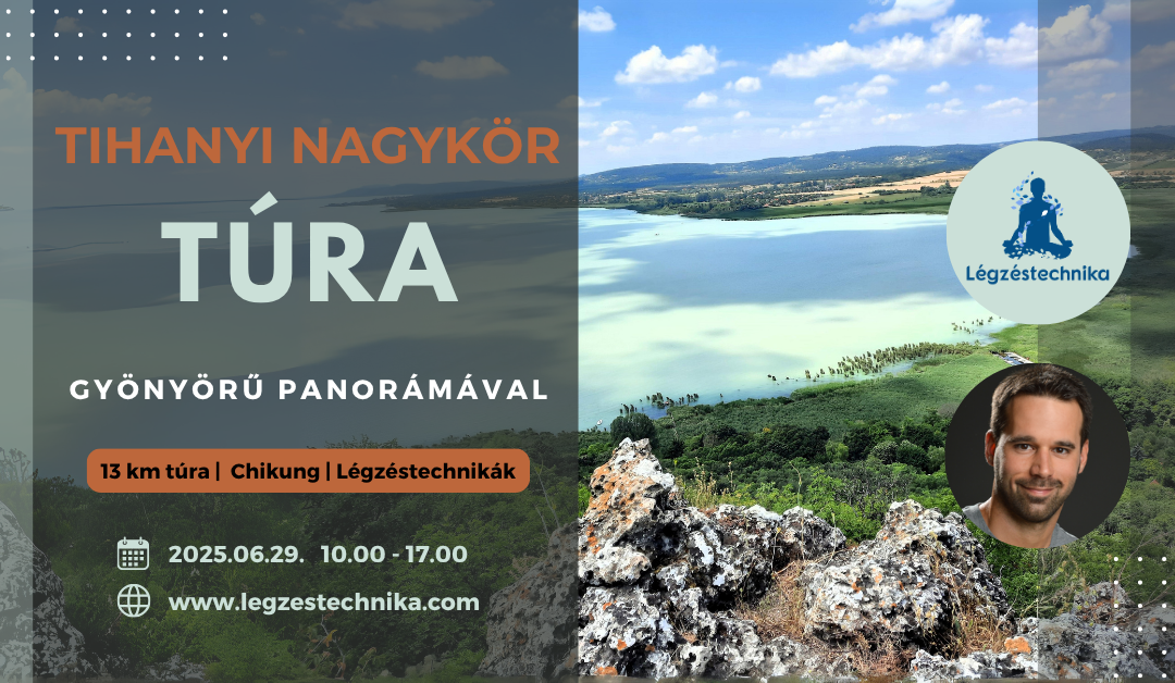 TÚRA ÉS LÉGZÉSTECHNIKA: Tihanyi nagykör – 2025.06.29.