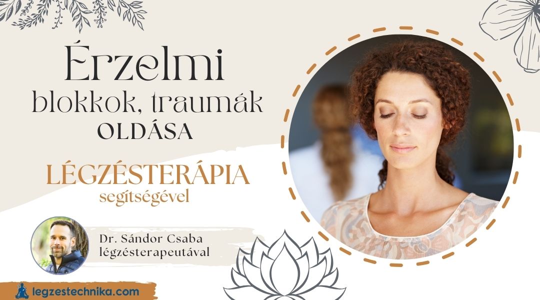 Érzelmi blokkok oldása légzésterápiával Pécs – 2025.11.23.