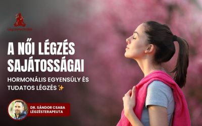 A női légzés sajátosságai Szeged – 2026.03.27.