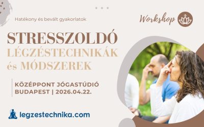 Stresszkezelő légzéstechnikák Budapest – 2026.04.22.