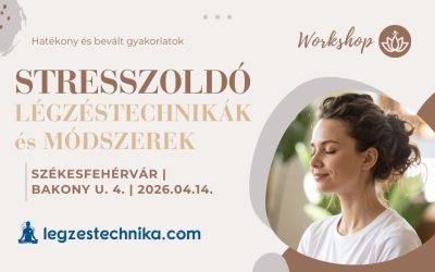 Stresszkezelő légzéstechnikák Székesfehérvár – 2026.04.14.